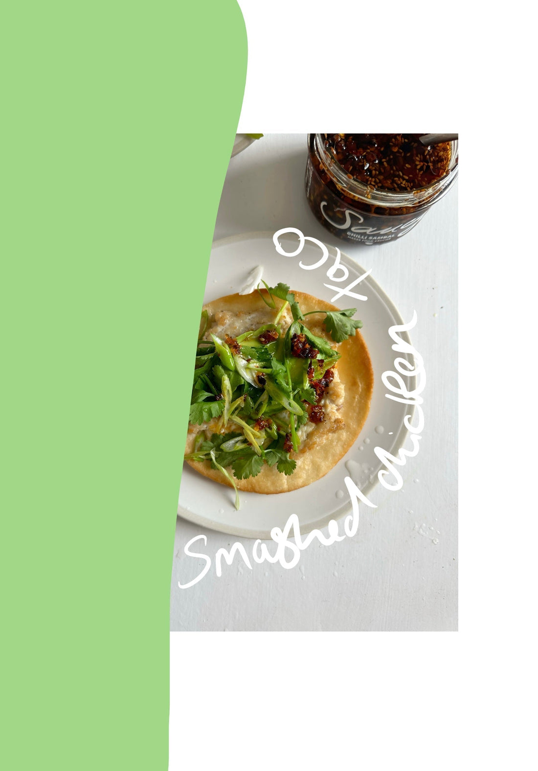 Smashed chicken taco topped with avocado, spring onion, coriander and chilli sambal